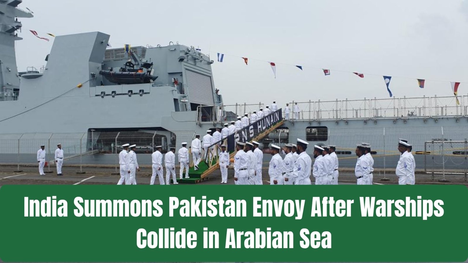 India Summons Pakistan Envoy After Warships Collide in Arabian Sea