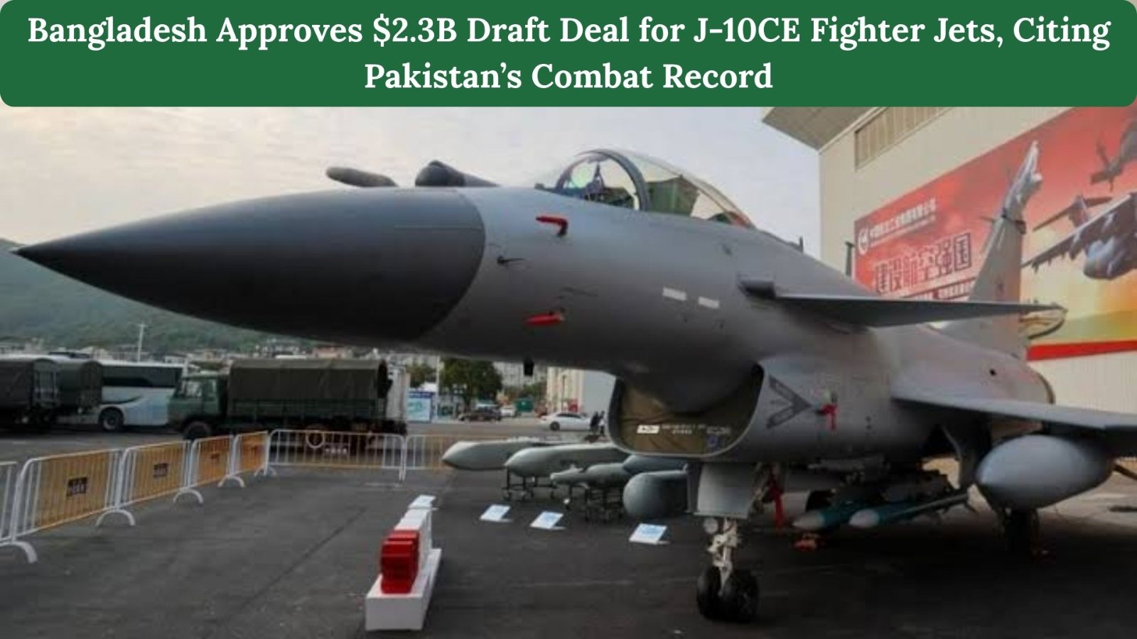 Bangladesh Approves $2.3B Draft Deal for J-10CE Fighter Jets, Citing Pakistan’s Combat Record